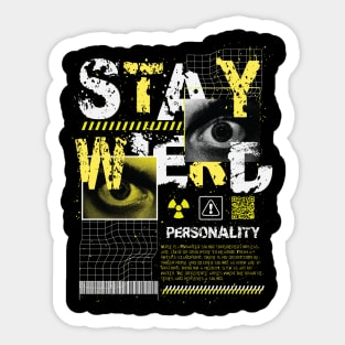 Stay Wierd Sticker